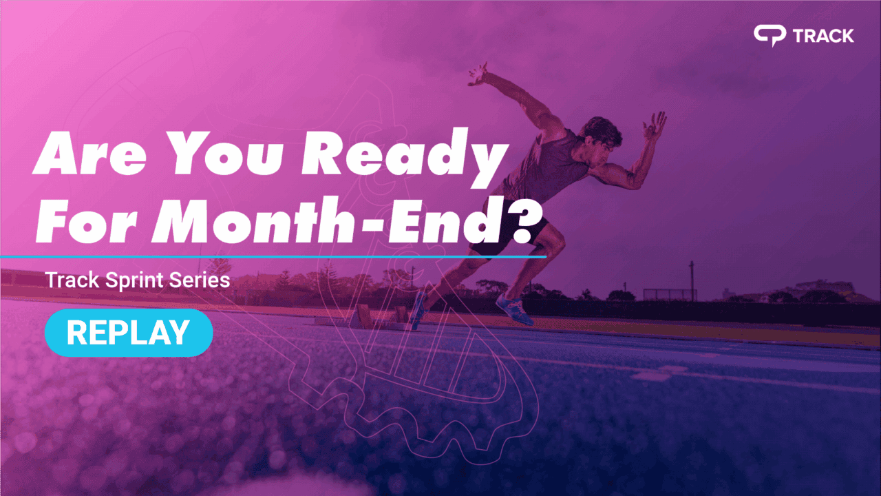 Track Sprint Series - Session 1: Are you ready for month-end?