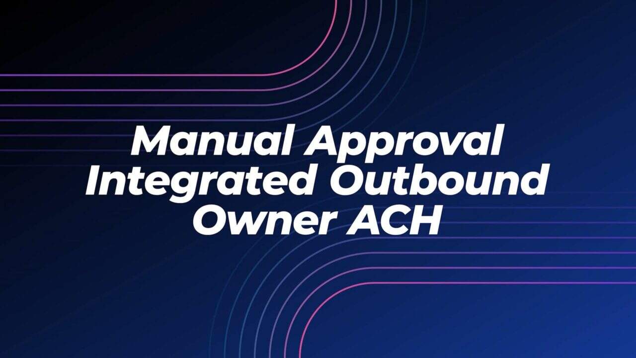 Manual Approval Integrated Outbound Owner ACH